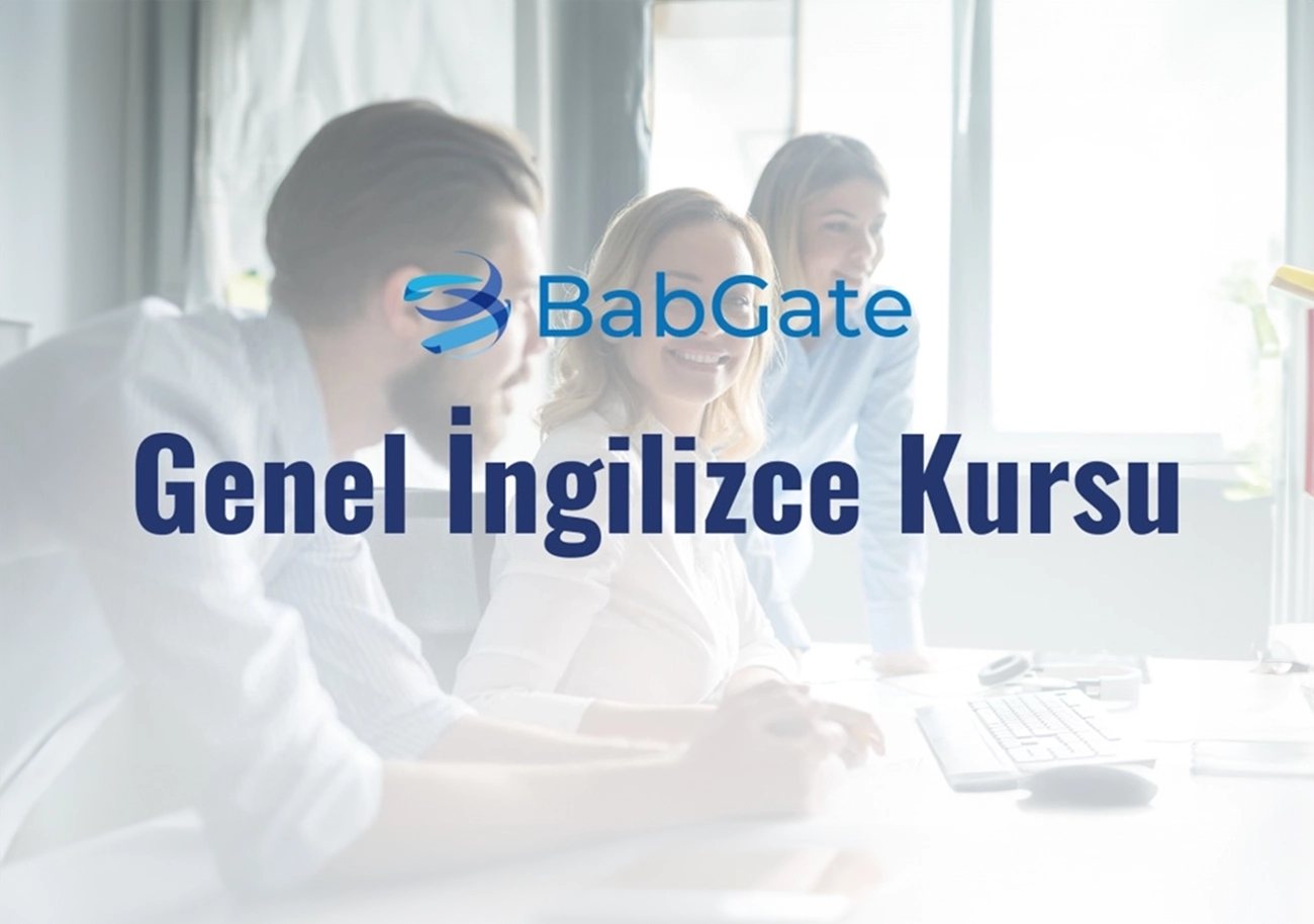 Genel İngilizce Kursu Nedir? Babgate ile İngilizce Öğrenmenin Avantajları